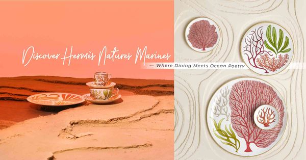  Hermès全新餐瓷系列「Natures Marines」...