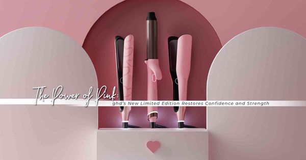 PINK POWER UP！全新 ghd柔霧粉紅慈善限量系列：以粉紅力量，為乳癌患者注入自信與勇氣！