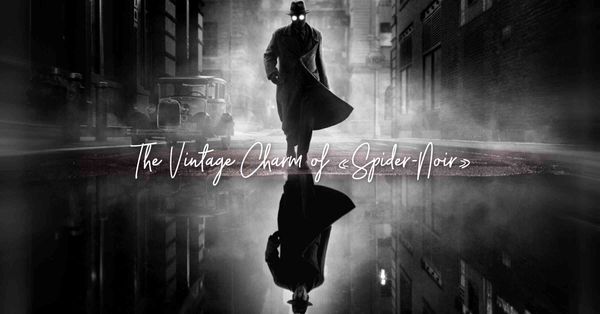 Marvel回到過去之作《Spider-Noir》:選擇燦爛...