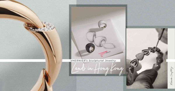 當黃金鑽石遇上非傳統材質：「雕塑系」高級珠寶VHERNIER亞洲首店抵港，帶來極簡奢華的意式美學！