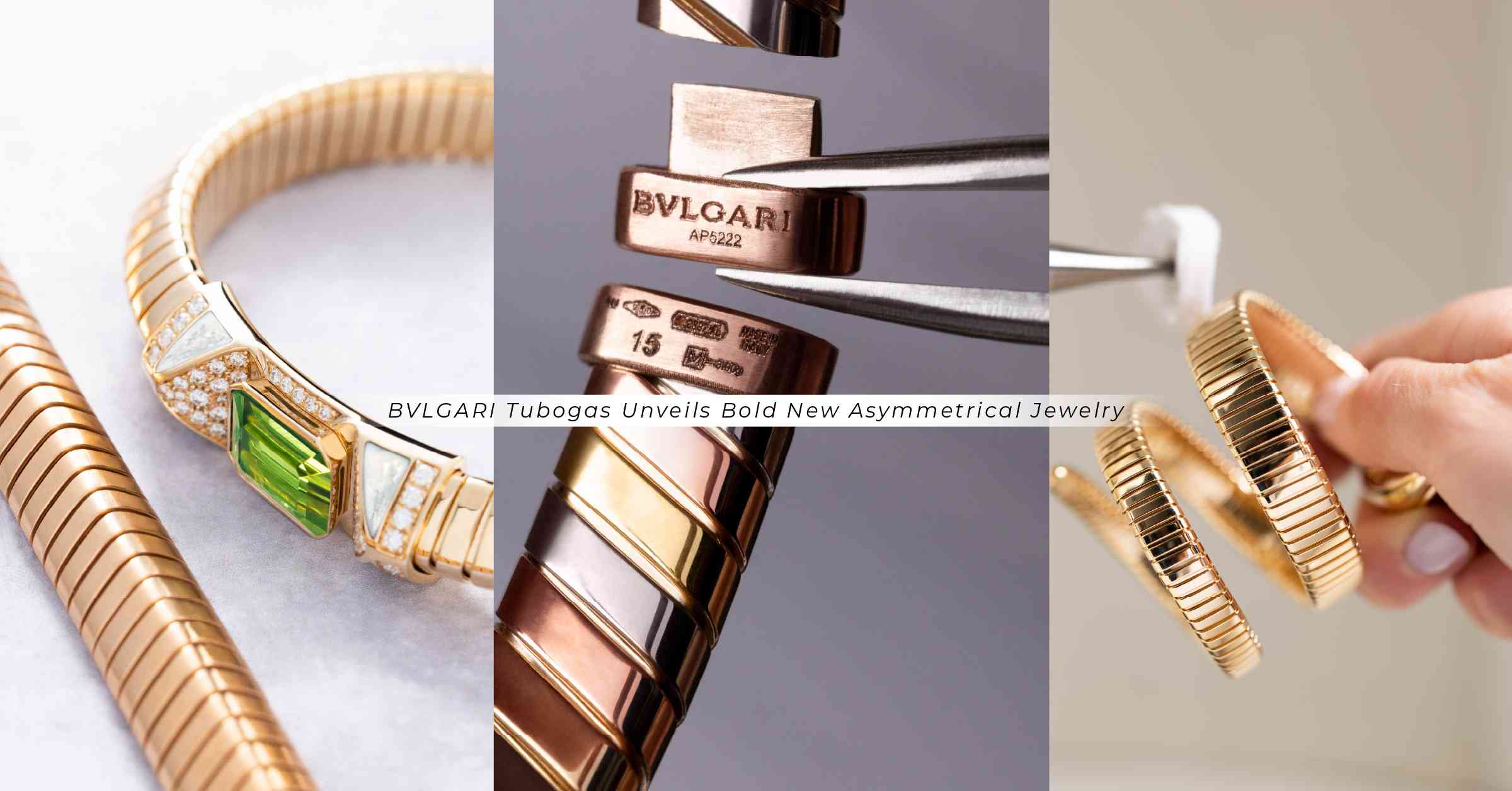 工業靈感的流金線條：BVLGARI Tubogas 推出五款全新創作，以不對稱幾何與三色金交織永恆優雅