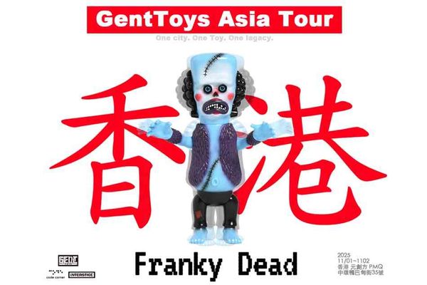 中环 PMQ 元创方｜GENT TOYS ASIA TOUR – HONG KONG