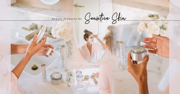Sensitive skincare：春花爛漫時，別讓紅腫、痕癢的敏感肌打擾妳的雅興—敏感肌產品集合