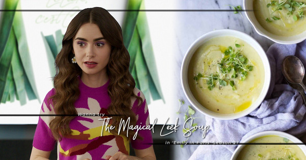 《Emily in Paris》公開法國女生的減磅秘密！原來靠這款Magical Leek Soup？