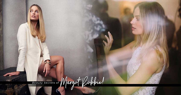 完美演繹Barbie！Margot Robbie保養秘訣：永不帶妝睡覺、不過份在意身材，隨心所欲的運動最好