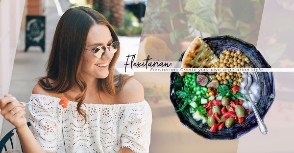 想嘗試素食，但不知道從何入手？不妨從Flexitarian做起