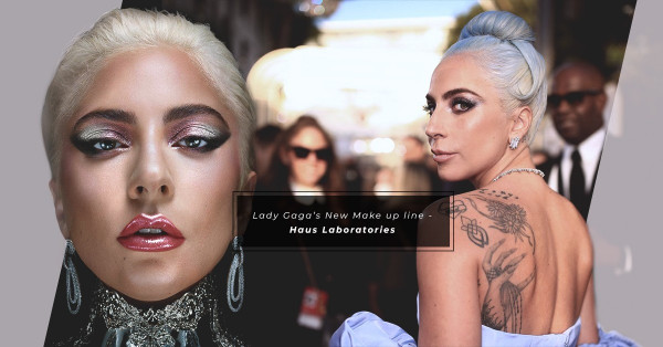 Lady Gaga推出全新彩妝品牌Haus Laboratories，給女性自由追求外在美的勇氣！