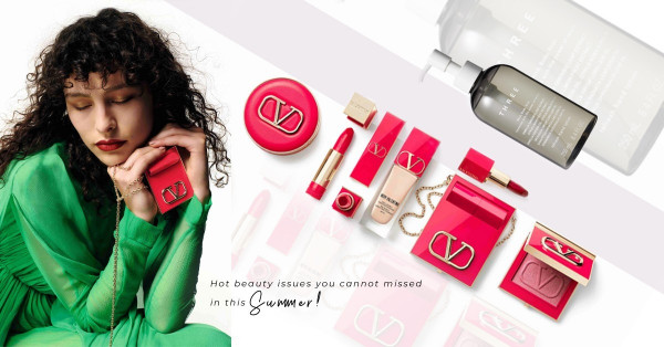 Beauty News：夏季美妝熱話公開！全新高級訂製彩妝品牌Valentino Beauty將登陸！VALMONT全新奢華護膚系列、Three最新潔膚產品登場