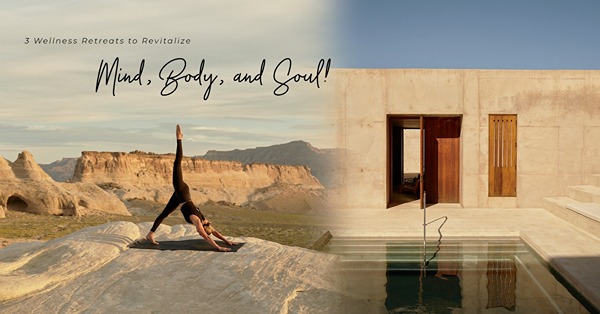 一邊度假、一邊養生！3間 Wellness Retreats 讓你來一場說走就走的世隔絕靜修之旅
