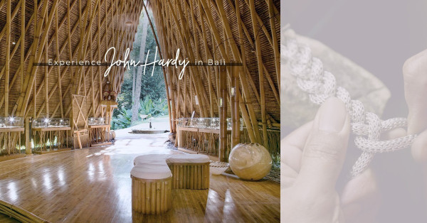 4日才織成一條手鍊！到訪John Hardy峇里總部，一睹手織銀飾的精湛工藝