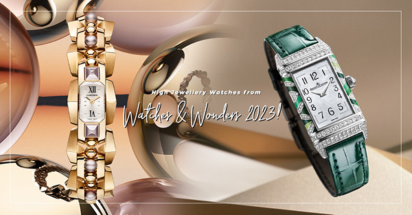 手腕上那抹閃爍的光芒！Watches & Wonders 2023鑽石腕錶，一窺Piaget、JLC、Cartier的耀眼新作！