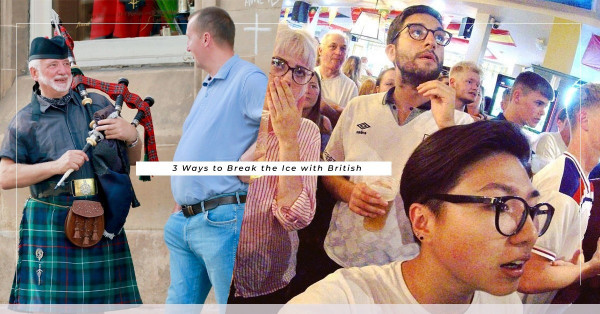 除了英超，講甚麼最快破冰？ 3個熱門話題迅速與英國人打開話匣子！