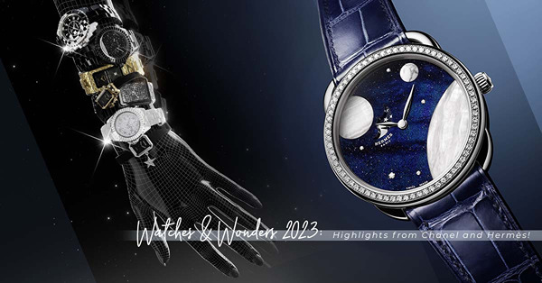 Watches and Wonders 2023：女生不能錯過錶款！ Chanel 7款新作漫遊星際、Hermès展現女性動人魅力