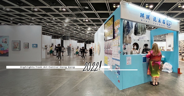 Art Central 2022：3大最為矚目的藝廊！當中有甚麼焦點作品？
