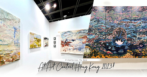 Art Central 2023：走進這3間藝廊，細看香港藝術家的藝術創作