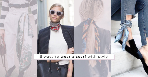 Scarf style：一條絲巾5種用法，襯出冬日知性格調和時尚