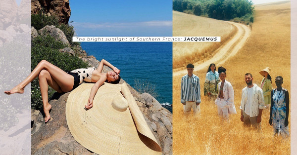 Jacquemus Brand Story：以母親為繆斯，率性、簡約的南法風情成時尚icon！