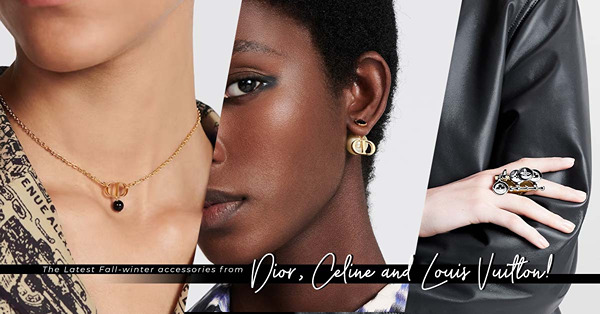 Dior／Celine／Louis Vuitton秋冬首飾上線！Petit CD古典珍珠戒指、Triomphe凱旋門晶石手鐲、LV Backstage超吸睛Monogram髮夾