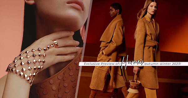 Hermès 2023秋冬配飾總覽：手袋、腕錶、珠寶新品率先看！超可愛Mini Médor 手袋、時尚實用Kelly Pocket、玩味復古絲巾