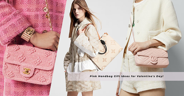 情人節2024：粉色手袋禮物清單！Chanel童趣可愛編織Mini Flap、Louis Vuitton可甜可鹽CarryAll PM、Gucci經典 GG Marmont