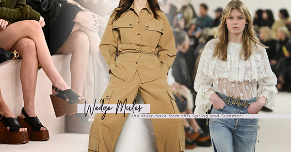 Y2K千禧時尚潮流打入時裝周！Chloé再掀起波希米亞風！船跟涼鞋Wedge Mules如何搭配？春夏Must-have Items推薦