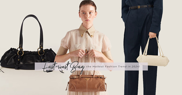2024年大熱手袋：East-west Bag！Prada、Miu Miu、Bottega Veneta的長型手袋推介，集時尚實用於一身！