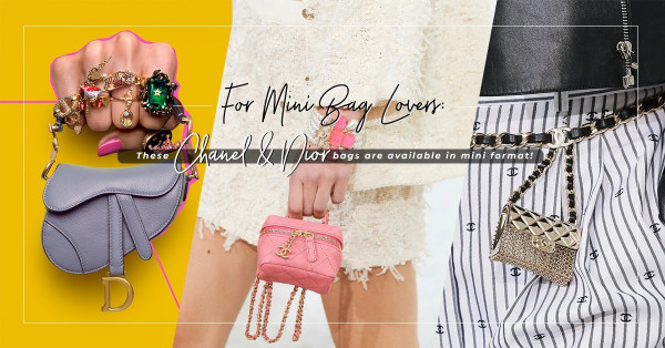 Chanel、Dior推出「只有更迷你 」的「小廢包」，盤點今期注目Mini Bag！