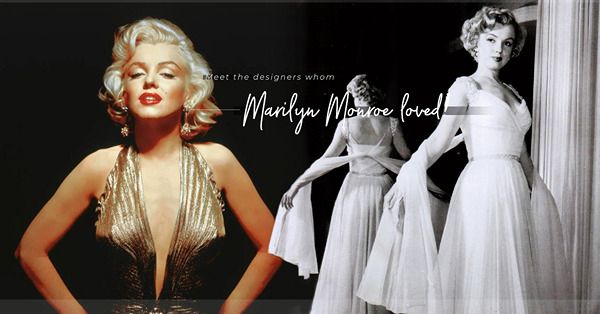 誰是瑪麗蓮·夢露的衣櫥締造者？4個將性感女神推上高峰的時裝設計師