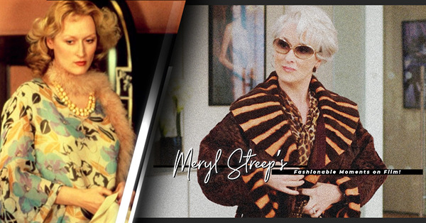 紅了將近40年的女王！盤點Meryl Streep 5大經典時尚電影造型，細味她在銀幕上綻放的光芒