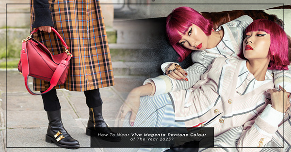 Pantone 2023 代表色出爐！既叛逆又充滿個人色彩的Viva Magenta，從髮色、時尚配飾駕馭它！