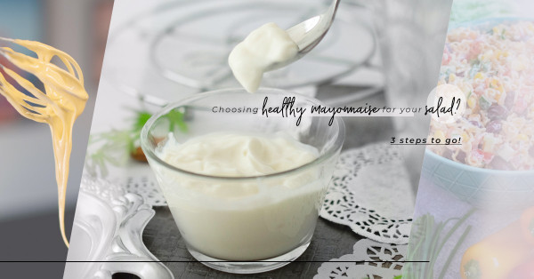 要挑「Fat-Free」、「Organic」還是自家製？炎夏水果沙律必備的蛋黃醬怎挑選？3 Steps to go！ 