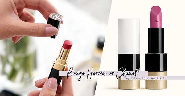 口罩令解除有望？買唇膏的興致回來了嗎？Rouge Hermes、Chanel 邊款最得我心？ 3款心水唇膏推介！