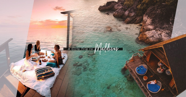 Girls Trip：與姐妹同遊馬爾代夫，一同打卡談心，在印度洋裡遨遊