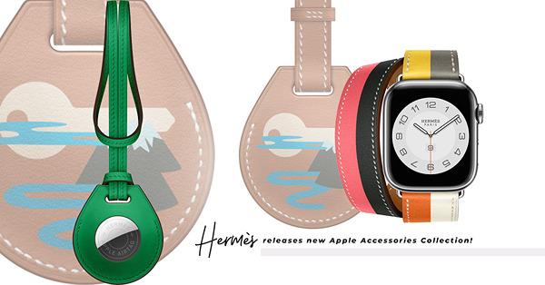 Hermès Apple配件系列新色上架！Casaque錶帶大玩6色撞色！AirTag吊飾推新圖案 + 超吸晴亮麗竹葉綠色！粉絲們action！
