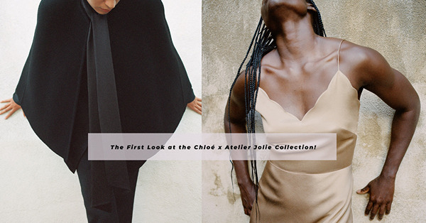Chloé x Atelier Jolie聯乘系列登場！低調簡約的Quiet Luxury單品，靈感源自Angelina Jolie的兒時穿著！