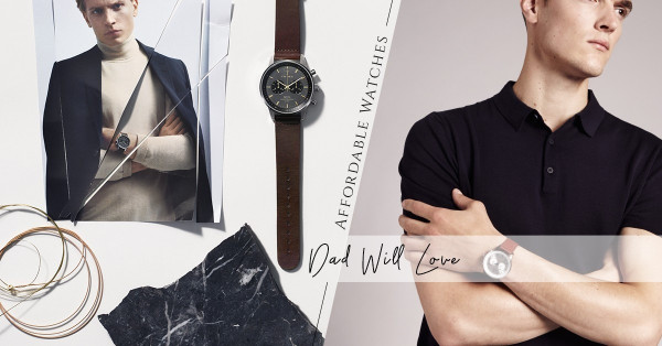 【Affordable Watches】父親節精選：愛要「錶」現出來