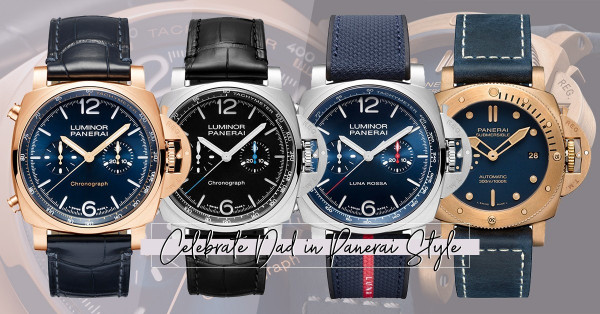 4款Panerai腕錶，送給骨子裡帶著豪邁的型爸